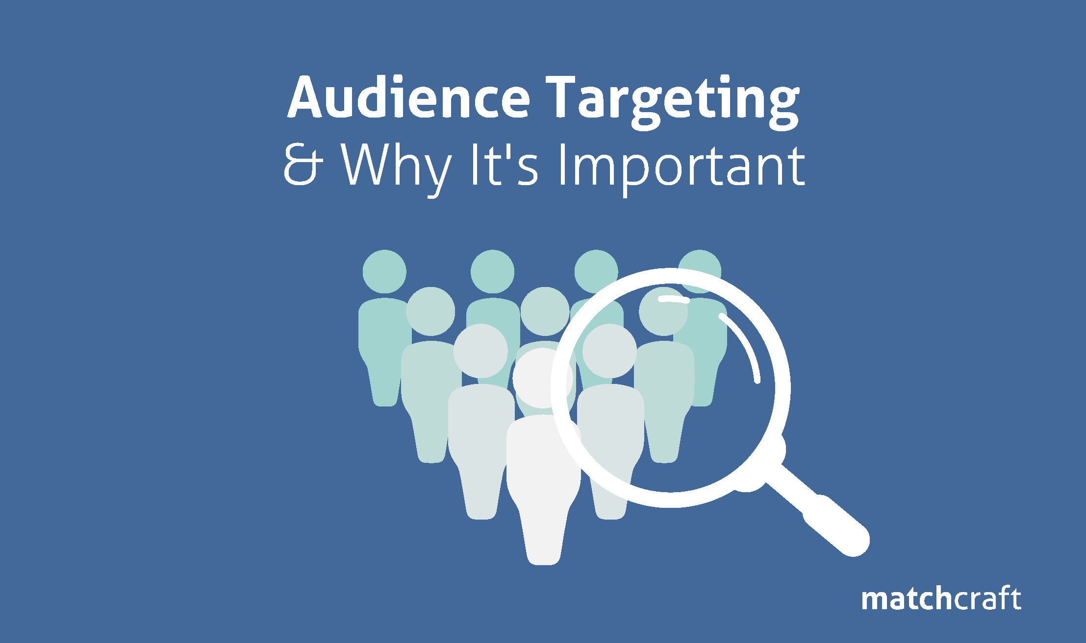 Audience Targeting and Why It’s Important