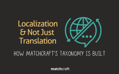 Localization & Not Just Translation – How MatchCraft’s Taxonomy Is Built
