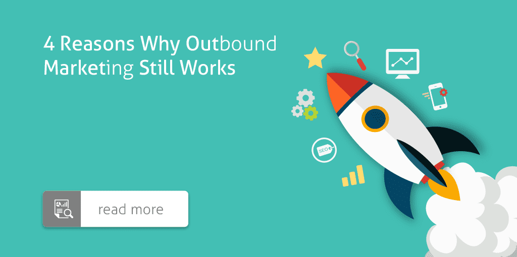 4-Reasons-Outbound-Marketing-Still-Works