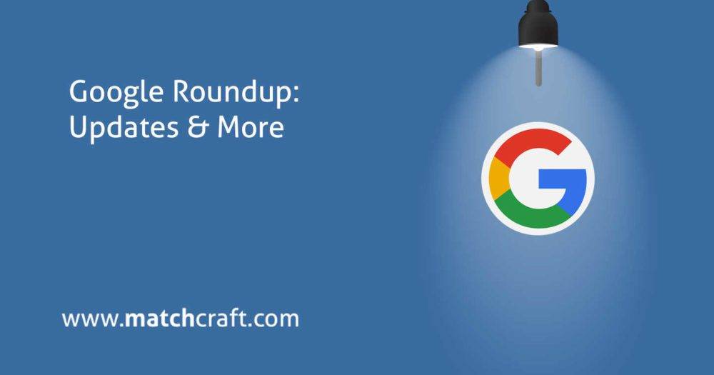 Google Roundup: Search Live Coverage Carousel, Updated AdWords Merchant Center, New AdWords UI & more