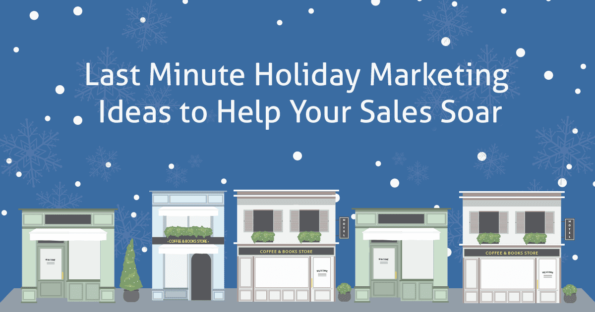 Last-Minute-Holiday-Marketing-Ideas