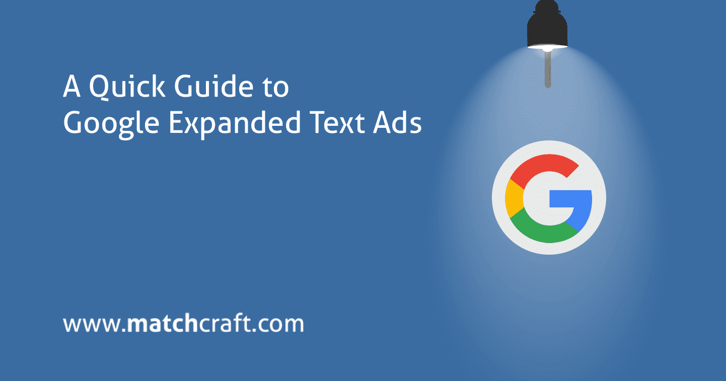 A Quick Guide to Google Expanded Text Ads
