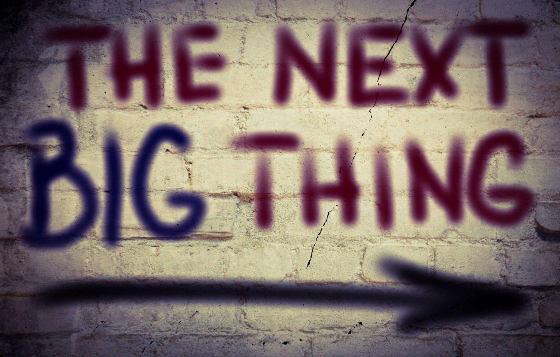 The-next-big-thing-min