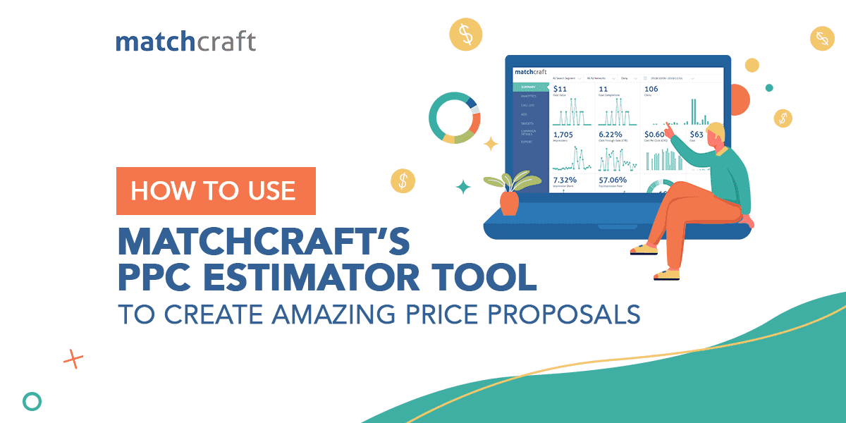 How to Use MatchCraft’s PPC Estimator Tool to Create Amazing Proposals