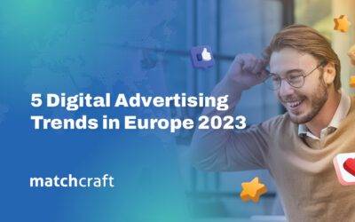 5 Digital Advertising Trends in Europe 2023
