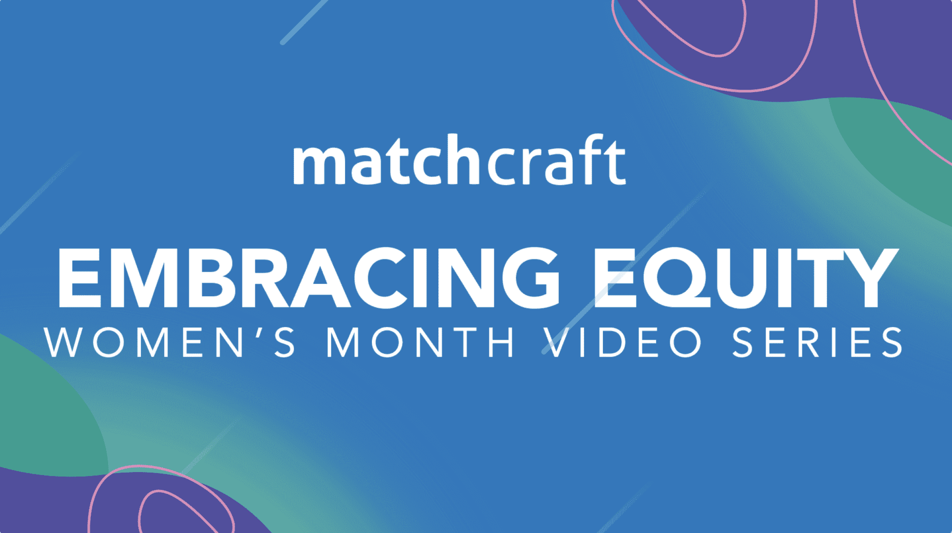 women-month-video-series-matchcraft