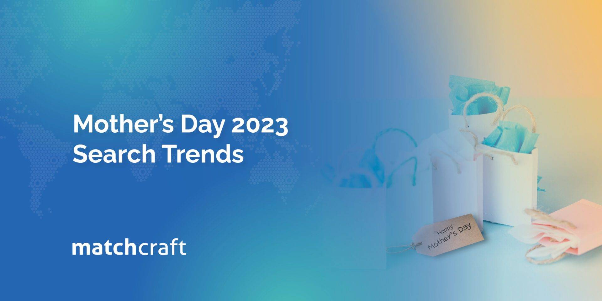 Mother’s Day Search Trends 2023