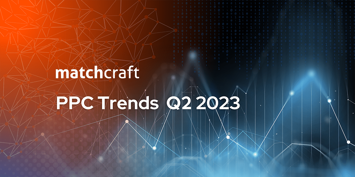 PPC Trends for Q2 2023