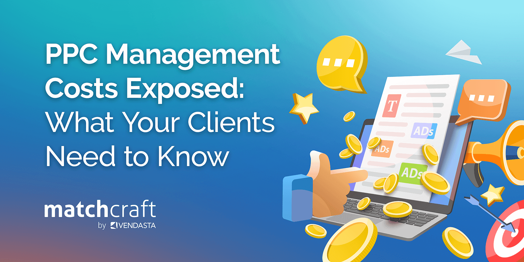 PPC Management Costs Exposed: What Your Clients Need to Know